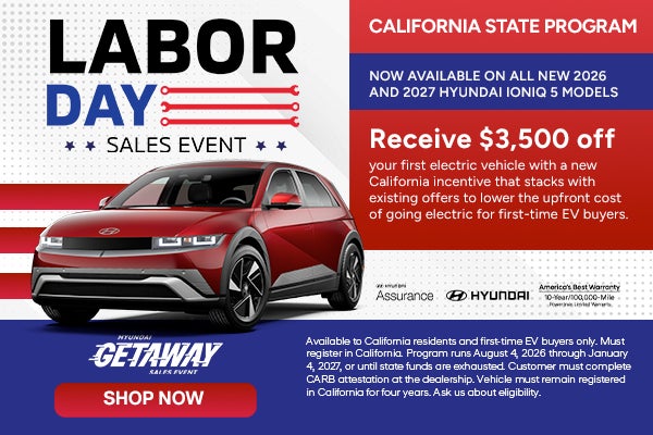 CALIFORNIA STATE PROGRAM
- NOW AVAILABLE ON ALL NEW 2026 and 2027 HYUNDAI IONIQ 5 MODELS -
Receive $3,500 off your first electric vehicle with a new California incentive that stacks with existing offers to lower the upfront cost of going electric for first-time EV buyers.
